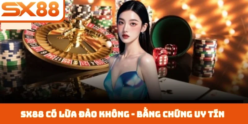 SX88 có lừa đảo không